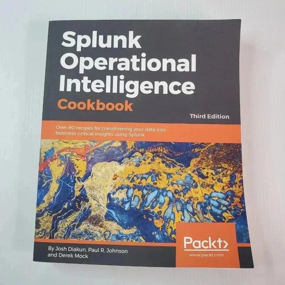 Splunk Operational Intelligence Cookbook Over 80 Recipes for Transforming 3rd ED - Picture 1 of 9